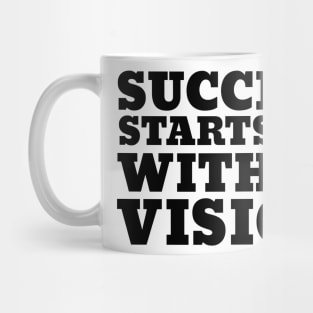 Success Starts With A Vision Mug